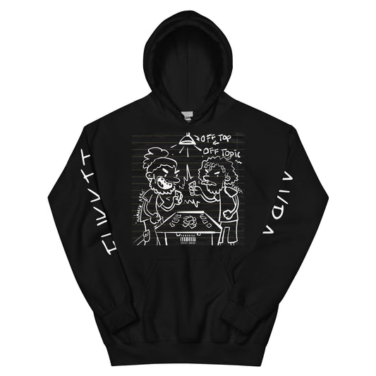 "Off Top & Off Topic (Deluxe)" Hoodie
